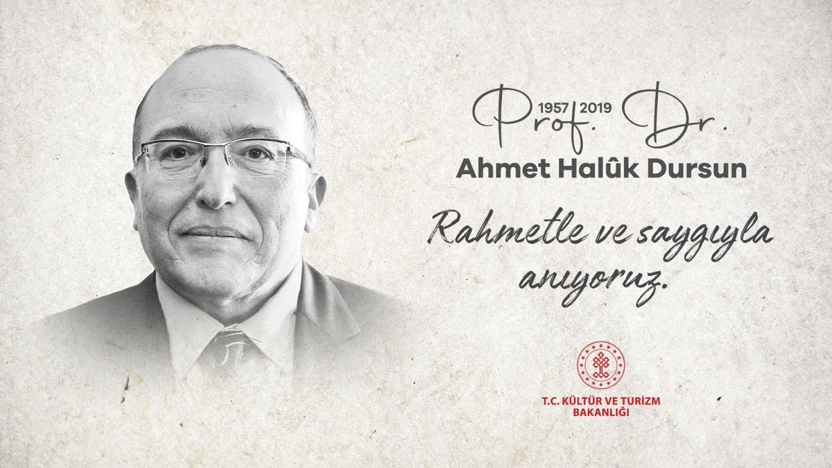 T.C. Kültür ve Turizm Bakanlığı, Prof. Dr. Ahmet Halûk Dursun'u Anma Mesajı Yayımladı