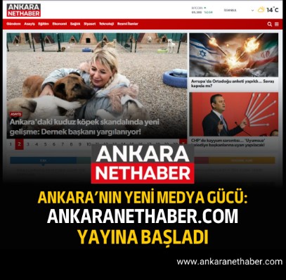 Ankara’nın yeni medya gücü: AnkaraNetHaber.com yayın hayatına başladı.