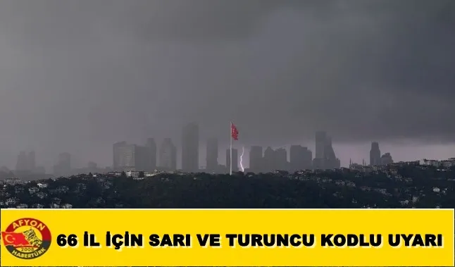 66 İL İÇİN SARI VE TURUNCU KODLU UYARI