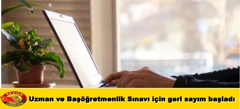 Uzman ve Başöğretmenlik Sınavı için geri sayım başladı