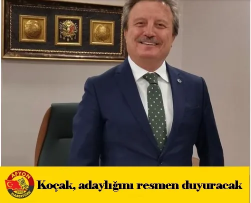 Koçak, adaylığını resmen duyuracak