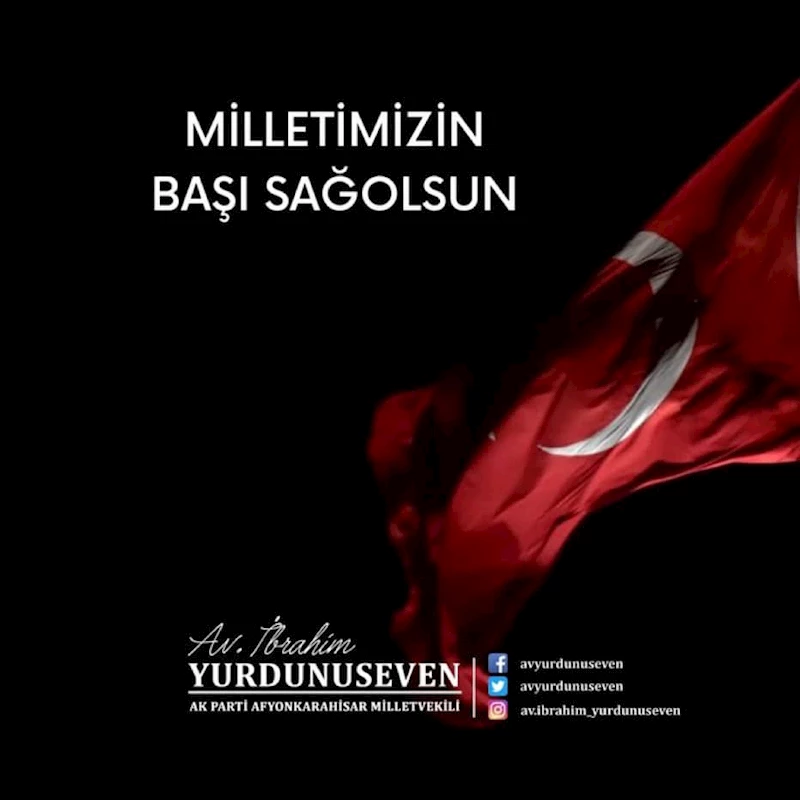 Afyonkarahisar Milletvekili İbrahim Yurdunuseven'den Teğmen Emir için taziye mesajı