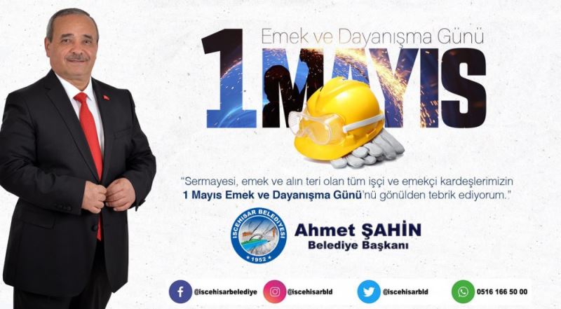 Başkan Şahin’den 1 Mayıs Emek Ve Dayanışma Günü Kutlama Mesajı