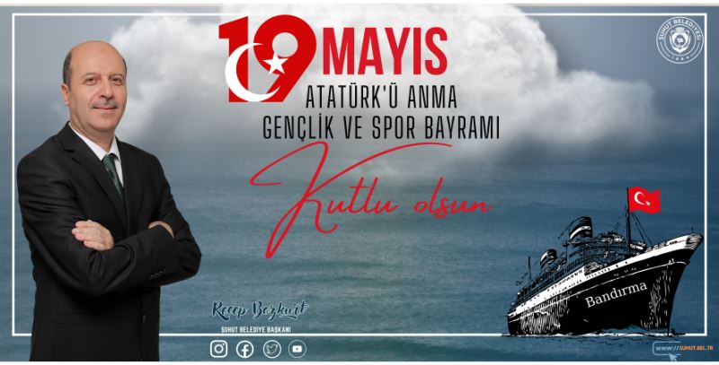 Başkanımızın “19 Mayıs Atatürk’ü Anma, Gençlik ve Spor Bayramı” mesajı