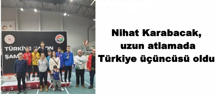 Nihat Karabacak, uzun atlamada Türkiye üçüncüsü oldu