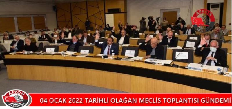 04 OCAK 2022 TARIHLI OLAGAN MECLIS TOPLANTISI GÜNDEMI