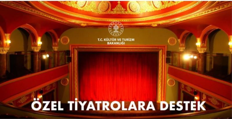 ÖZEL TIYATROLARA DESTEK