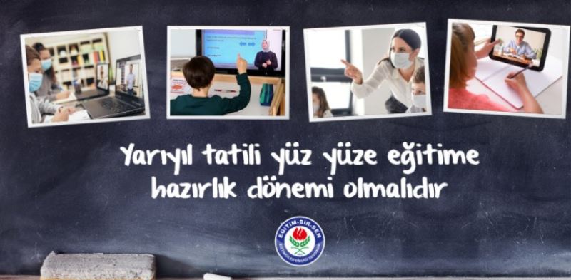 Yariyil tatili yüz yüze egitime hazirlik dönemi olmalidir