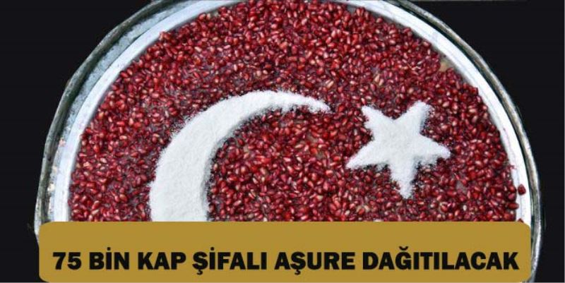 75 Bin Kap Sifali Asure Dagitilacak