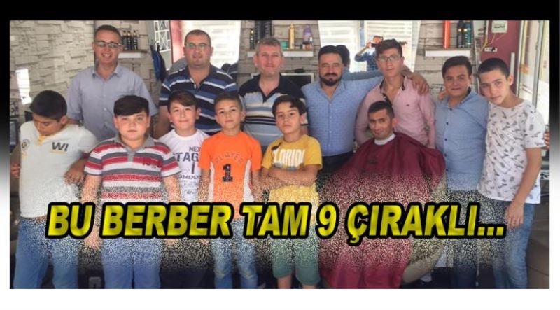 9 Çirakli Berber Herkesi Sasirtiyor.