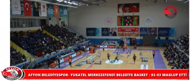 AFYON BELEDIYESPOR- YUKATEL MERKEZ EFENDI BELEDIYE BASKET : 92-83