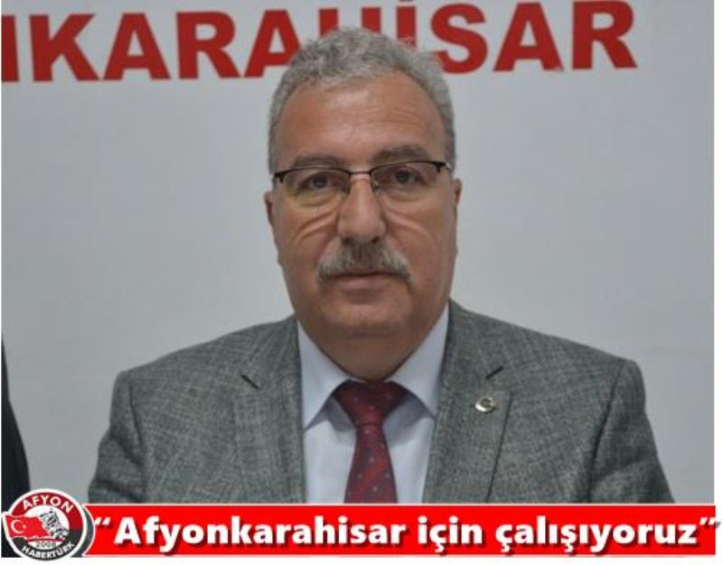 “Afyonkarahisar için çalisiyoruz”