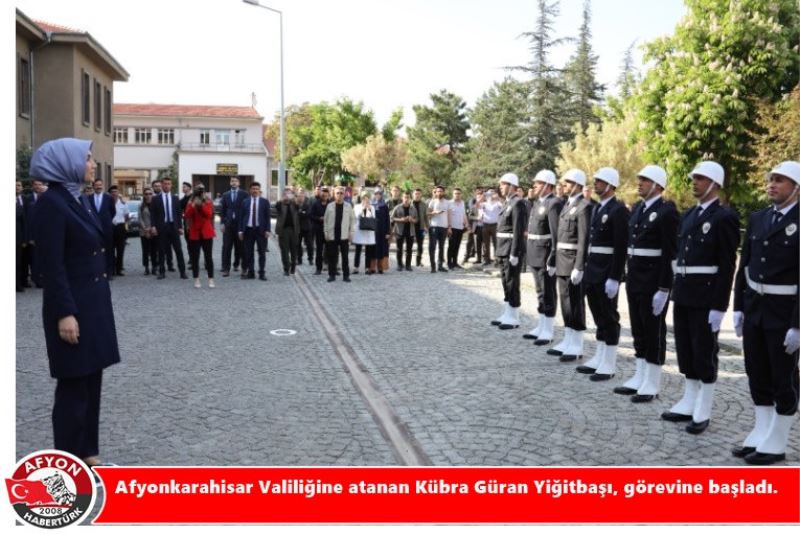 Afyonkarahisar Valiligine Atanan Kübra Güran Yigitbasi, görevine basladi.