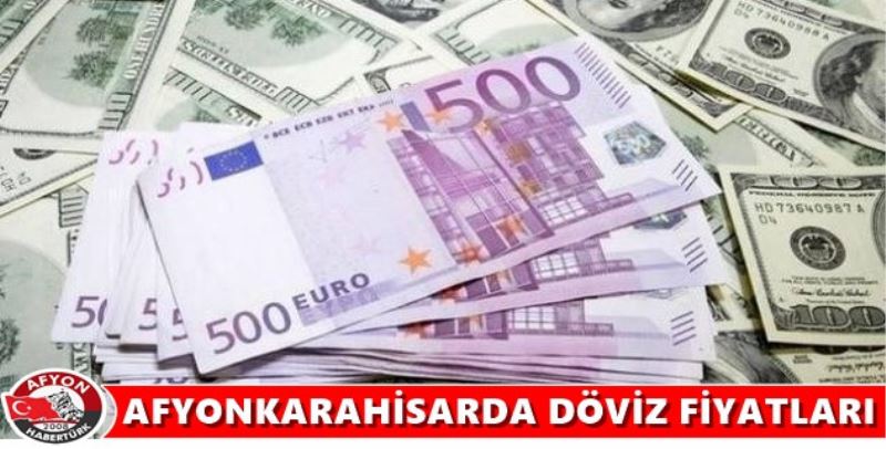 Afyonkarahisar'da Döviz Fiyatlari