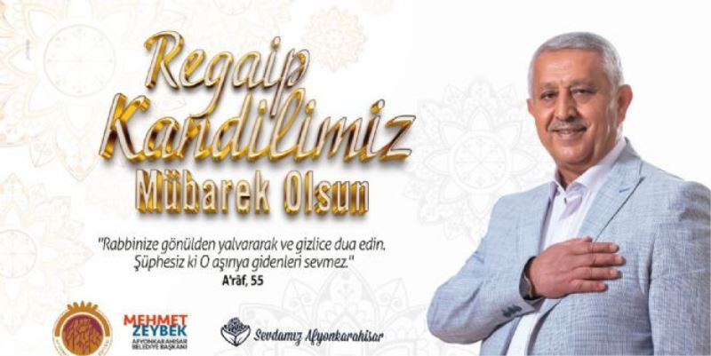 BASKAN MEHMET ZEYBEK’IN REGAIP KANDILI MESAJI