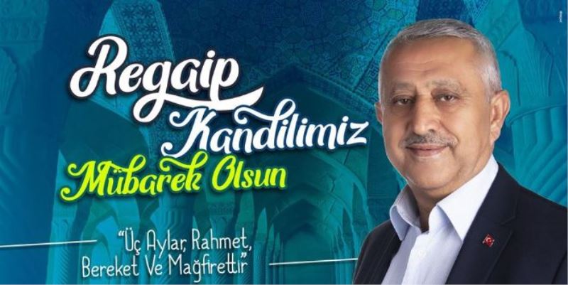 Baskan Mehmet Zeybekin Regaip Kandili Mesaji