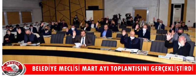 BELEDIYE MECLISI MART AYI TOPLANTISINI GERÇEKLISTIRDI