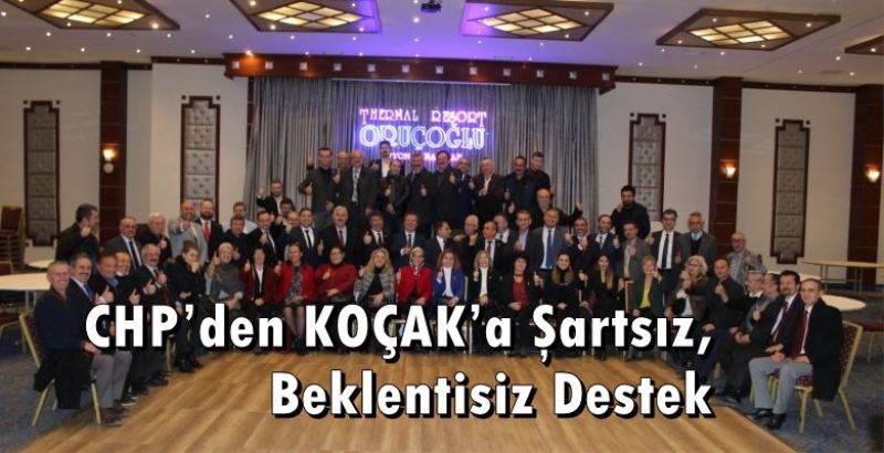 Chpden Koçaka Sartsiz, Beklentisiz Destek