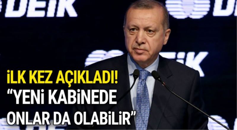 Cumhurbaskani Erdogan Ilk Kez Açikladi! Yeni Kabinede Onlar Da Olabilir...