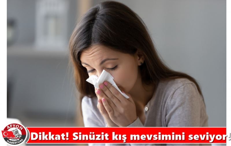 Dikkat! Sinüzit kis mevsimini seviyor!