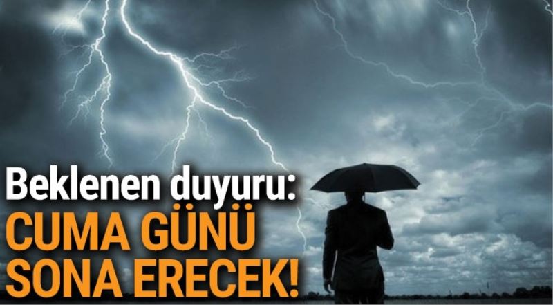 Meteorloji'den Beklenen Duyuru Geldi! Cuma Gününe Kadar...