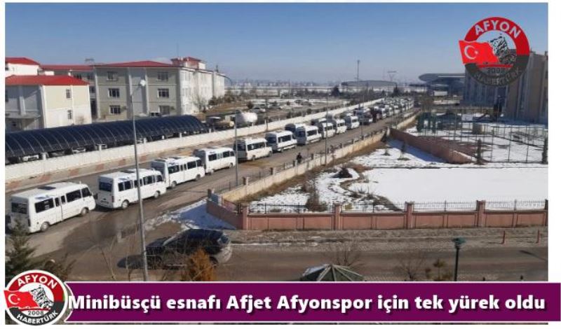 Minibüsçü esnafi Afjet Afyonspor için tek yürek oldu