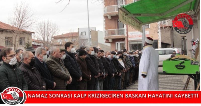 NAMAZ SONRASI KALP KRIZIGECIREN BASKAN HAYATINI KAYBETTI