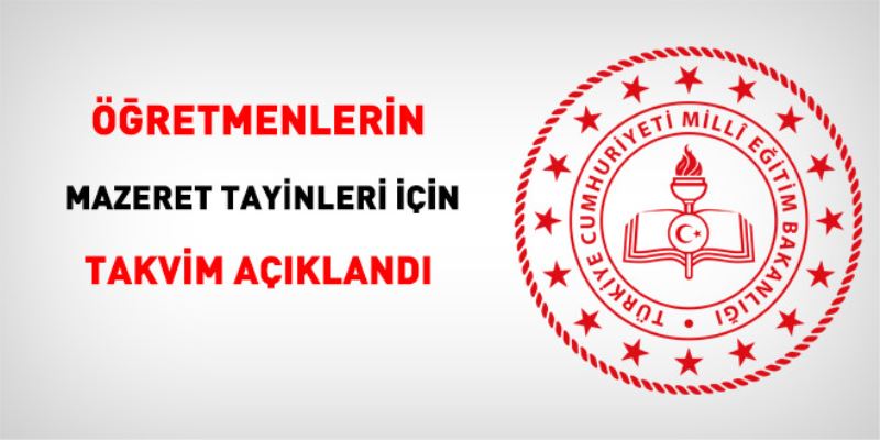 Ögretmenlerin mazeret tayinleri için takvim açiklandi.