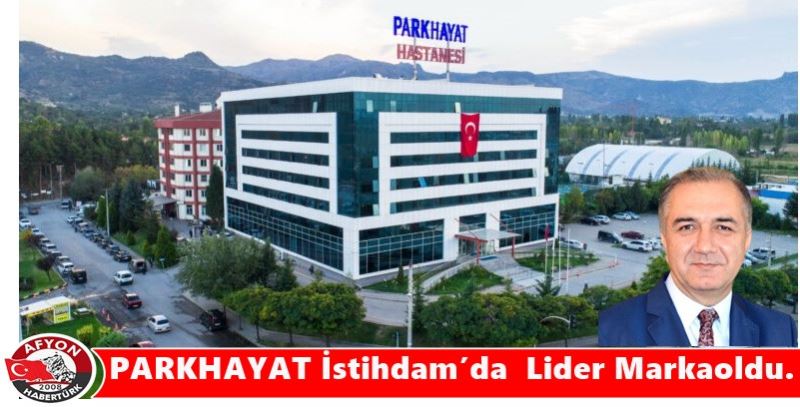 PARKHAYAT Istihdam’da da Lider