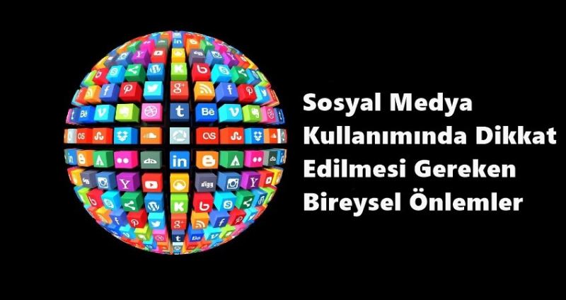 Sosyal Medya Kullaniminda Dikkat Edilmesi Gereken Bireysel Önlemler