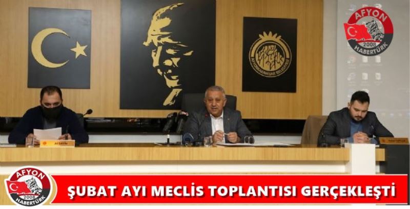 SUBAT AYI MECLIS TOPLANTISI GERÇEKLESTI