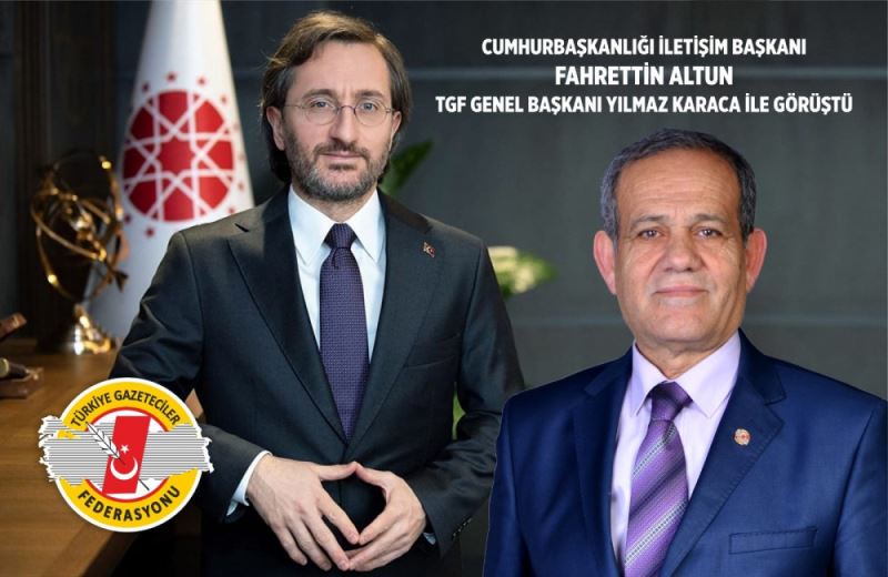 TGF, ILETISIM BASKANI FAHRETTIN ALTUN ILE GÖRÜSTÜ