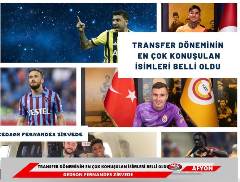 TRANSFER DÖNEMININ EN ÇOK KONUSULAN ISIMLERI BELLI OLDU