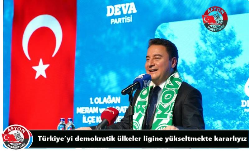 Türkiye’yi demokratik ülkeler ligine yükseltmekte kararliyiz