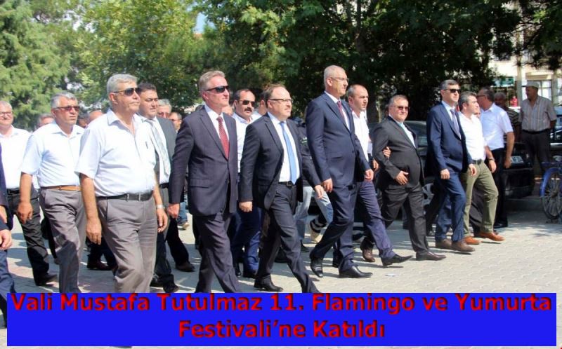 Vali Mustafa Tutulmaz 11. Flamingo Ve Yumurta Festivaline Katildi