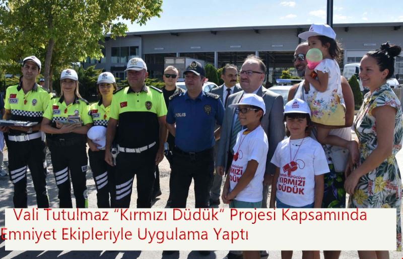 Vali Tutulmaz “Kirmizi Düdük” Projesi Kapsaminda Emniyet Ekipleriyle Uygulama Yapti