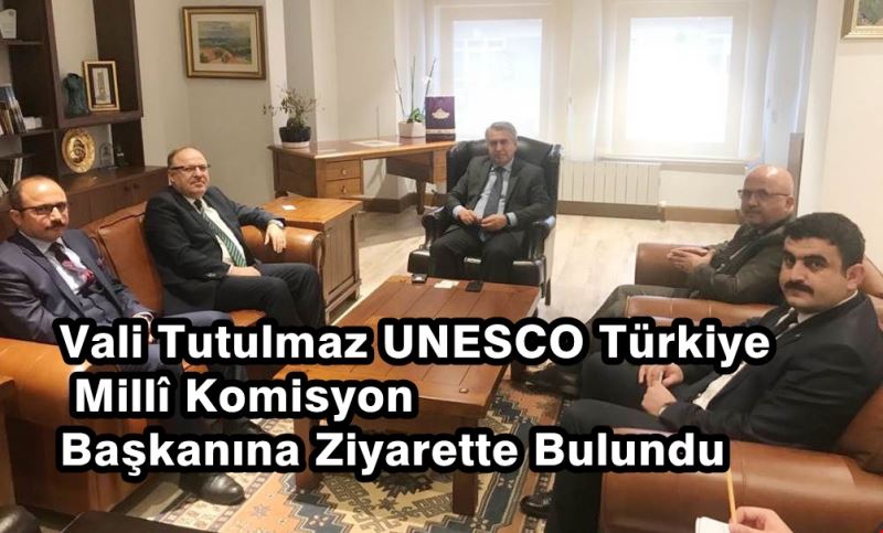 Vali Tutulmaz Unesco Türkiye Millî Komisyon Baskanina Ziyarette Bulundu