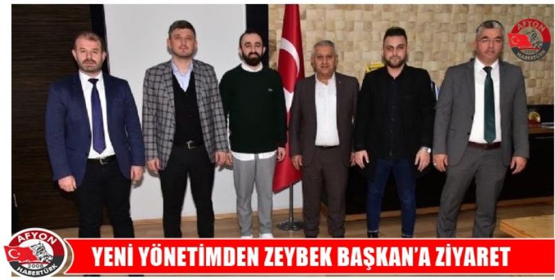 YENI YÖNETIMDEN ZEYBEK BASKAN’A ZIYARET